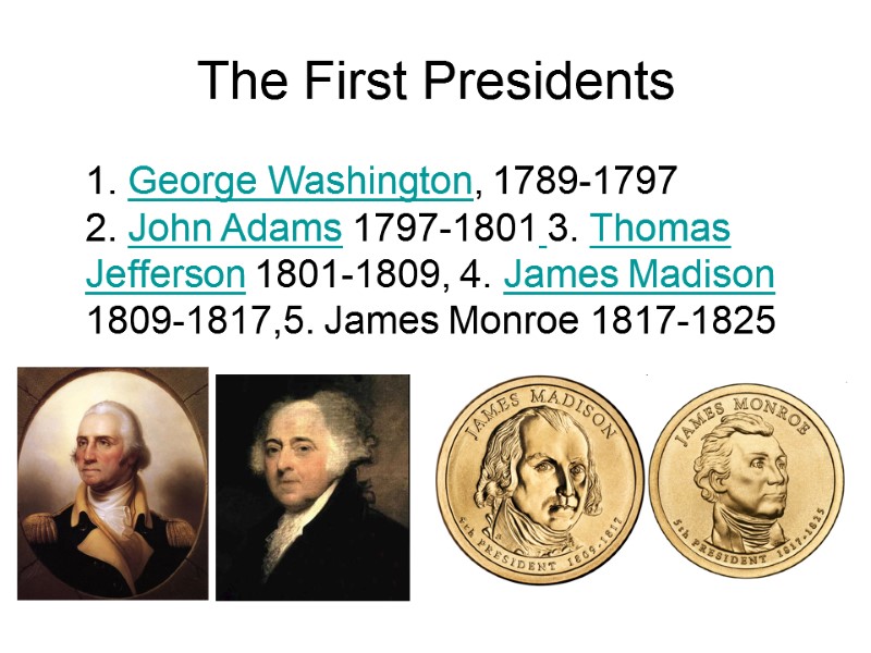The First Presidents  1. George Washington, 1789-1797      